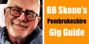 BB Skone’s Pembrokeshire Gig Guide